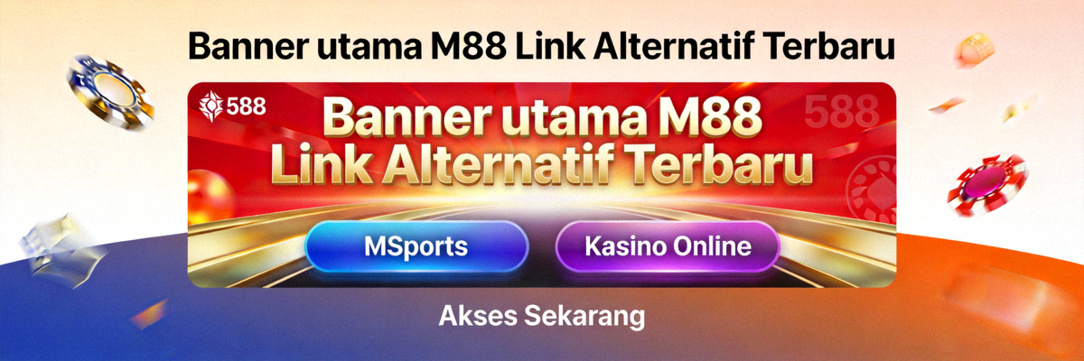 Banner utama M88 Link Alternatif Terbaru dengan akses ke MSports dan Kasino Online